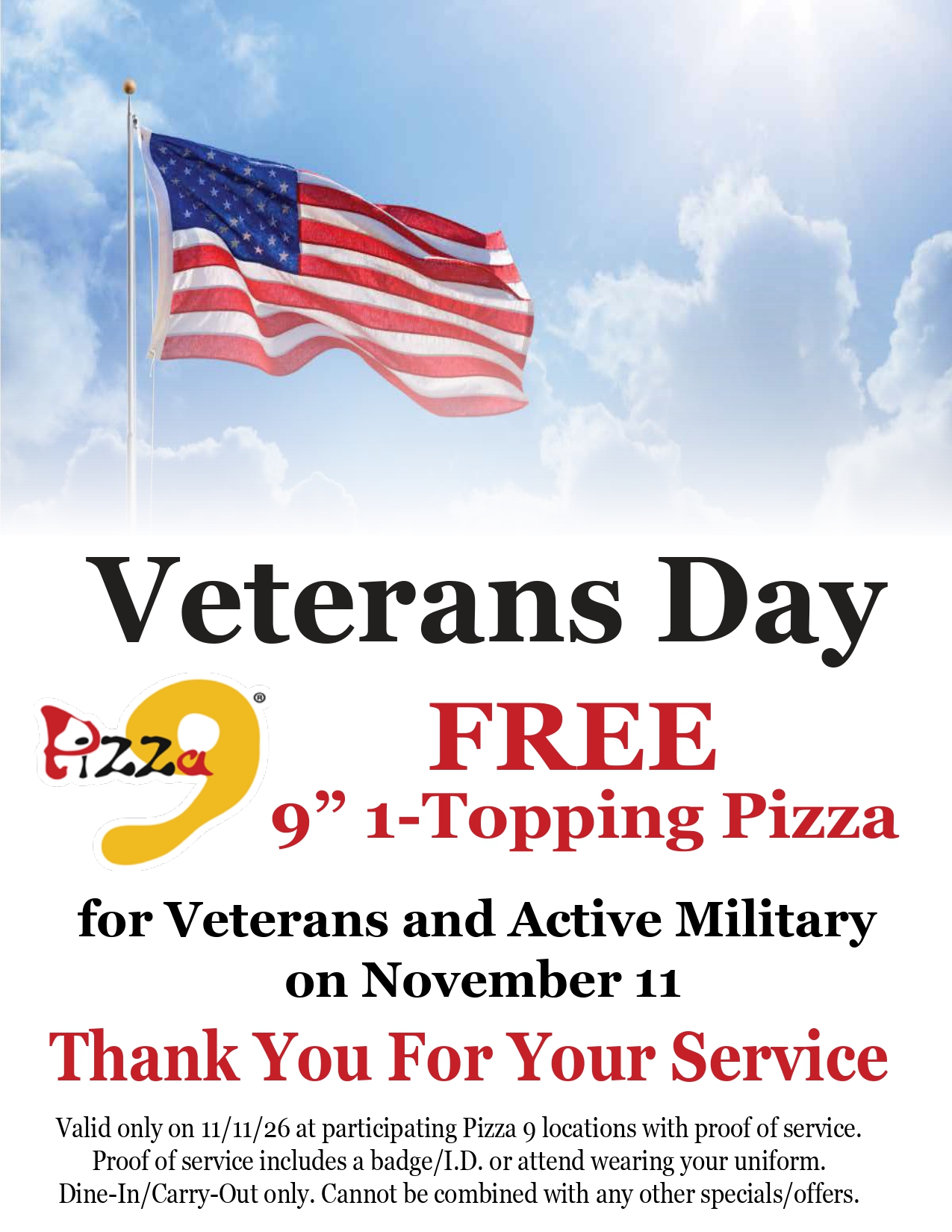 Pizza 9 Veterans Day flyer: free 9-inch 1-topping pizza for veterans and active military on November 11th